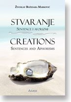 Stvaranje : sentence i aforizmi / Creations : sentences and aphorisms 